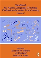 Kassem M (Georgetown University Usa) Liz Wahba, Kassem M. (Georgetown University Wahba, Kassem M. England Wahba, Liz England, Liz (The American University in Cairo England, England Liz... - Handbook for Arabic Language Teaching Professionals in the 21st