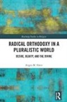 Angus Slater, Angus (University of Lancaster Slater, Angus M. Slater, Angus M. (University of Lancaster Slater, Angus M. (University of Wales Trinity Sain Slater - Radical Orthodoxy in a Pluralistic World