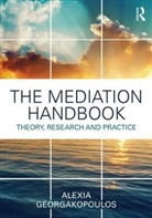 Alexia Georgakopoulos, Alexia (Nova Southeastern Universi Georgakopoulos, Alexia Georgakopoulos, Alexia (Nova Southeastern University Georgakopoulos, Georgakopoulos Alexia - Mediation Handbook