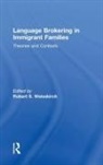 Robert S. Weisskirch, Robert S. (California State University Weisskirch, Robert S. Weisskirch, Robert S. (California State University Weisskirch, Weisskirch Robert S. - Language Brokering in Immigrant Families