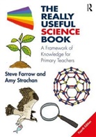 Steve Farrow, Steve (Principal Lecturer in the School of Farrow, Steve (Steve Farrow Is an Honorary Fellow Farrow, Steve (Steve Farrow is an Honorary Fellow of the School of Education Farrow, Steve Strachan Farrow, Amy Strachan... - Really Useful Science Book