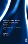 K.S. Mathew, K S Mathew, K. S. Mathew, K.S. Mathew - Imperial Rome, Indian Ocean Regions and Muziris