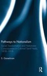 S. Ganeshram, S. (University of Cyprus) Ganeshram, Ganeshram S. - Pathways to Nationalism
