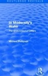 Michael Phillipson, Phillipson Michael - Routledge Revivals: In Modernity''s Wake (1989)