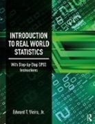 Jr. Edward T. Vieira, Edward Vieira, Edward T. Vieira, Jr. Vieira, Jr. Edward T. Vieira, Edward T. Vieira Jr. - Introduction to Real World Statistics