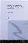 Maurice Ashley - Financial and Commercial Policy Under the Cromwellian Protectorate