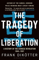 Frank Dikoetter, Frank Dikotter, Frank Dikötter - The Tragedy of Liberation