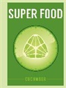 Super Food: Cucumber