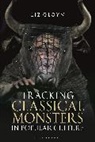 Liz Gloyn, Liz (Royal Holloway Gloyn, Liz (Royal Holloway University of London UK) Gloyn, Gloyn Elizabeth, Gloyn Liz - Tracking Classical Monsters in Popular Culture