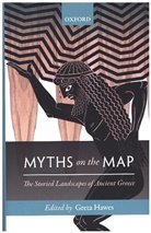 Greta Hawes, Greta (Lecturer in Classics and Ancient His Hawes, Greta Hawes, Hawes Greta - Myths on the Map