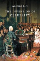 Lynn Jeffress, a Lilti, Antoine Lilti, Lilti Antoine - Invention of Celebrity