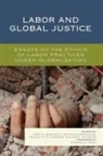 Mary C Rawlinson, Mary C. Rawlinson, Ronald M. Commers, Ronald M. S. Commers, Commers Ronald M. S., Tim R. Johnston... - Labor Amp Global Justice Essays