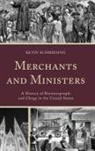 Kevin Schmiesing, Kevin E. Schmiesing, Schmiesing Kevin - Merchants Amp Ministers a Historcb