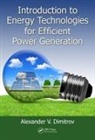 Alexander V. Dimitrov, Alexander V. (European Polytechnical Uni Dimitrov, Alexander V. (European Polytechnical University Dimitrov, Dimitrov Alexander V. - Introduction to Energy Technologies for Efficient Power Generation