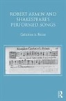 Catherine A. Henze, Henze Catherine A., Catherine A. Henze - Robert Armin and Shakespeare''s Performed Songs