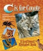 Andrea Helman, Gavriel Jecan, Art Wolfe - C Is for Coyote A Southwest Alphabet Book