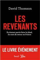 DAVID THOMSON, David Thomson, David (1981?-....) Thomson, Thomson David - Les revenants : ils étaient partis faire le jihad, ils sont de retour en France