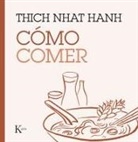 Thich Nhat Hanh, Thich Nhat Hanh, Jason de Antonis - Cómo comer