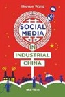 Xinyuan Wang - Social Media in Industrial China