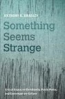 Anthony B Bradley, Anthony B. Bradley - Something Seems Strange