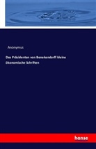 Anonym, Anonymus, Julius Platzmann - Des Präsidenten von Benekendorff kleine ökonomische Schriften