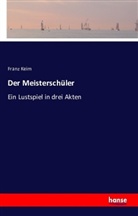 Franz Keim - Der Meisterschüler