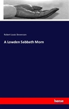Robert Louis Stevenson - A Lowden Sabbath Morn