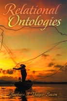 Barbara Thayer-Bacon, Barbara J. Thayer-Bacon, Shirley R. Steinberg - Relational Ontologies
