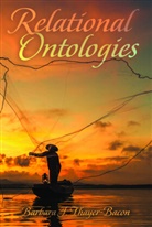 Barbara Thayer-Bacon, Barbara J. Thayer-Bacon, Shirley R. Steinberg - Relational Ontologies