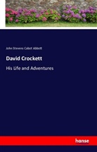 John Stevens Cabot Abbott - David Crockett