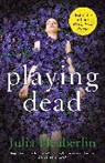 Julia Heaberlin, Heaberlin Julia - Playing Dead