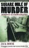 Jack House, House Jack, Steven Wiggins, Wiggins Steven - Square Mile of Murder