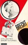 Bertolt Brecht, Brecht Bertolt - Collected Short Stories