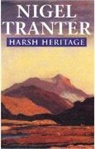 Nigel Tranter - Harsh Heritage