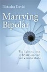 Natasha David, David Natasha - Marrying Bipolar – The highs and lows of loving someone with a mental illness