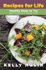 Kelly Hulin - Recipes for Life