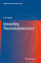 C M Sunta - Unraveling Thermoluminescence