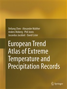 Delian Chen, Deliang Chen, Jucundus Jacobeit, Phil Jones, David Lister, Anders Moberg... - European Trend Atlas of Extreme Temperature and Precipitation Records