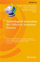 Nuno S. Barrento, Luis M. Camarinha-Matos, Ricardo Mendonça, Nun S Barrento, Nuno S Barrento - Technological Innovation for Collective Awareness Systems