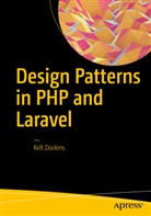 Kelt Dockins - Design Patterns in PHP and Laravel