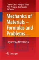 Wolfgan Ehlers, Wolfgang Ehlers, Dietmar Gross, Ralf Müller, Jörg Schröder, Peter Wriggers... - Mechanics of Materials - Formulas and Problems