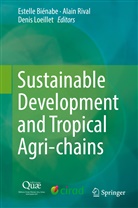 Estelle Bienabe, Estelle Biénabe, Denis Loeillet, Alai Rival, Alain Rival - Sustainable Development and Tropical Agri-chains