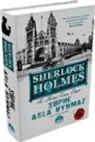 Arthur Conan Doyle - Süphe Asla Uyumaz - Sherlock Holmes