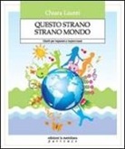 Chiara Liuzzi - Questo strano strano mondo. Giochi per imparare a improvvisare