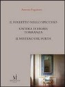 Antonio Fogazzaro, F. Ferretti, N. Rocchi - Il folletto nello specchio-Un'idea di Ermes Torrannza-Il mistero del poeta