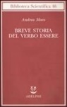 Andrea Moro - Breve storia del verbo essere. Viaggio al centro della frase