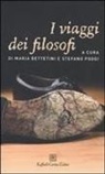 M. Bettetini, Maria Bettetini, S. Poggi, Stefano Poggi - I viaggi dei filosofi