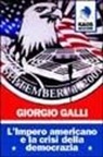 Giorgio Galli - L' impero americano e la crisi della democrazia