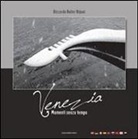 Riccardo Roiter Rigoni - Venezia, momenti senza tempo