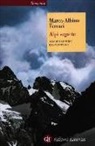 Marco A. Ferrari, Marco Albino Ferrari - Alpi segrete. Storie di uomini e di montagne